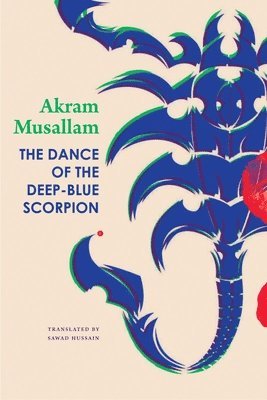 Akram Musallam - Dance of the Deep-Blue Scorpion, Inbunden