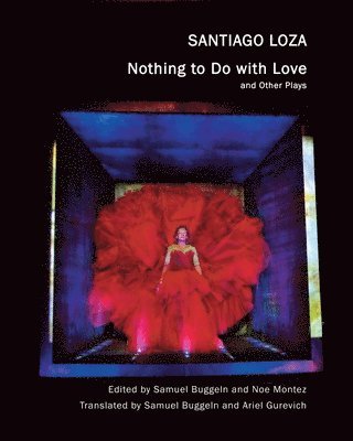 Santiago Loza, Samuel Buggeln, Noe Montez - "Nothing to Do with Love", Häftad