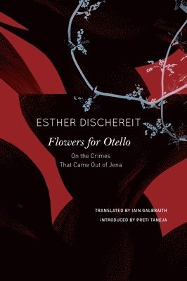 Esther Dischereit - Flowers for Otello, Inbunden