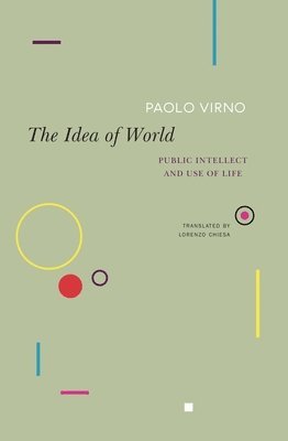 Paolo Virno - Idea of World, Häftad