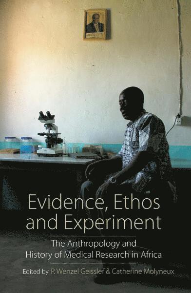 P. Wenzel Geissler, Catherine Molyneux - Evidence, Ethos and Experiment, Inbunden