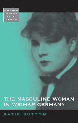 bokomslag The Masculine Woman in Weimar Germany