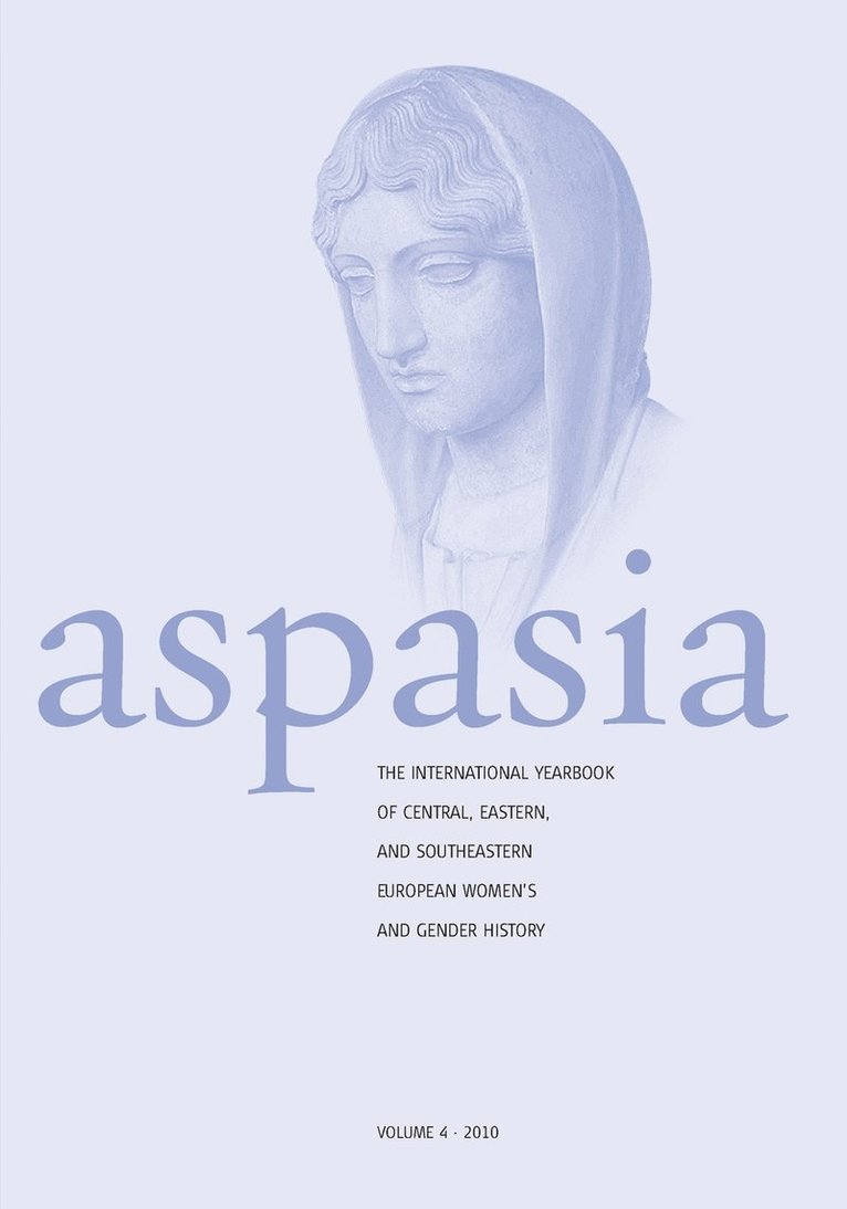 Francisca De Haan, Maria Bucur, Francisca De Haan, Krassimira Daskalova - Aspasia: Volume 4: The International Yearbook of Central, Eastern and Southeastern European Women's and Gender History, Häftad