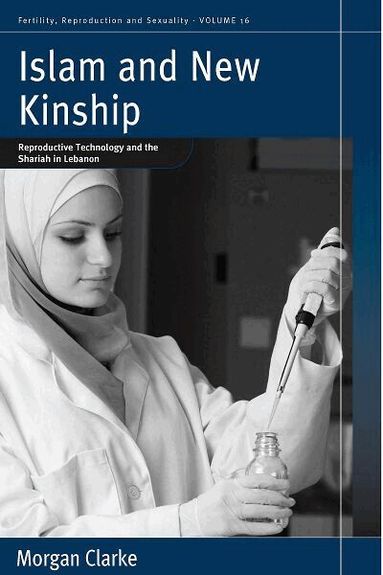 Morgan Clarke - Islam and New Kinship, Häftad