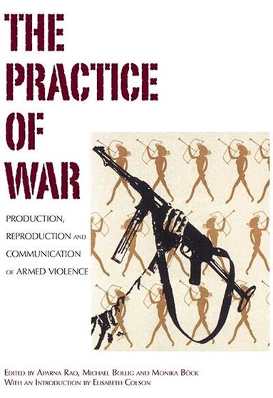 Aparna Rao, Michael Bollig, Monika Böck - Practice of War, Häftad