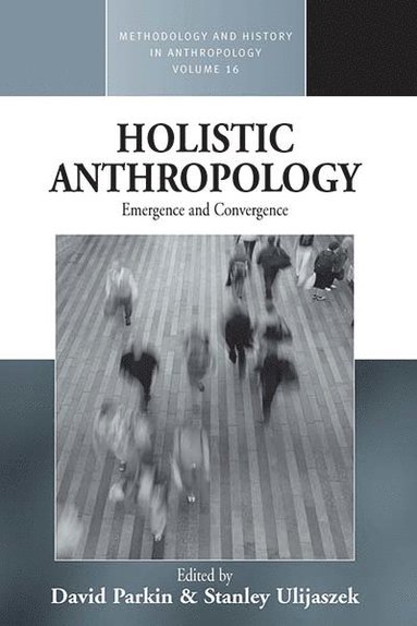 David Parkin, Stanley Ulijaszek - Holistic Anthropology, Häftad