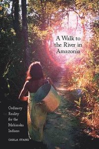 bokomslag Walk to the River in Amazonia