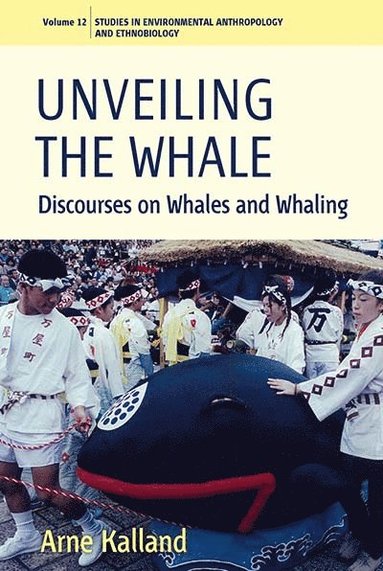 Arne Kalland - Unveiling the Whale, Häftad