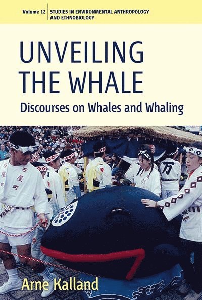 Arne Kalland - Unveiling the Whale, Häftad