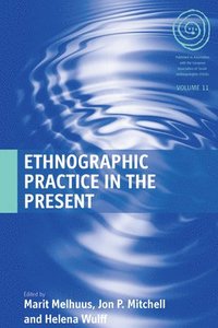 bokomslag Ethnographic Practice in the Present