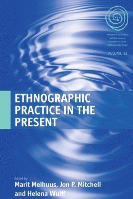 Ethnographic Practice in the Present 1