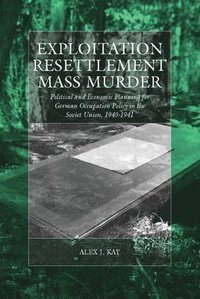 bokomslag Exploitation, Resettlement, Mass Murder