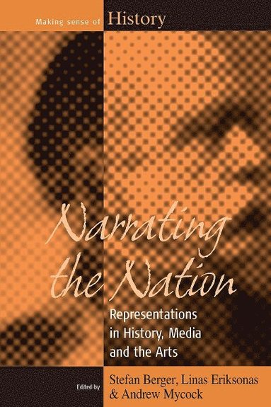Stefan Berger, Linas Eriksonas, Andrew Mycock - Narrating the Nation, Häftad