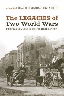 Lothar Kettenacker, Torsten Riotte - Legacies of Two World Wars, Inbunden