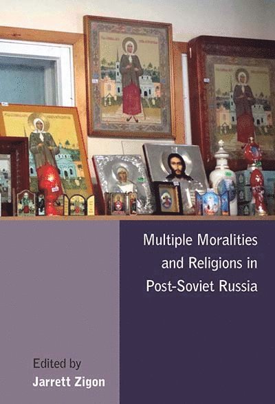 Multiple Moralities and Religions in Post-Soviet Russia 1