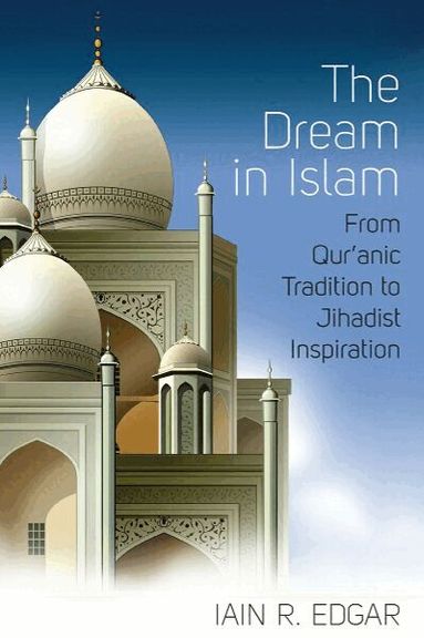 Iain R. Edgar - Dream in Islam, Inbunden