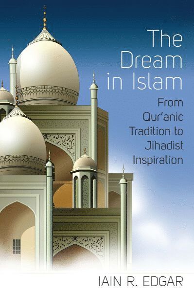 Iain R. Edgar - Dream in Islam, Inbunden