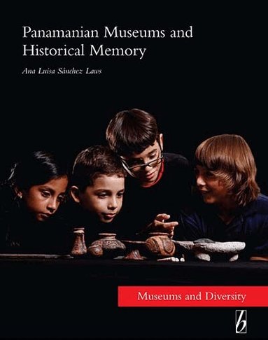 Ana Luisa Sánchez Laws - Panamanian Museums and Historical Memory, Häftad