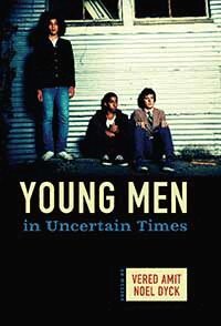 Vered Amit, Noel Dyck - Young Men in Uncertain Times, Inbunden