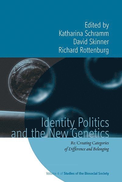 Katharina Schramm, David Skinner, Richard Rottenburg - Identity Politics and the New Genetics, Inbunden