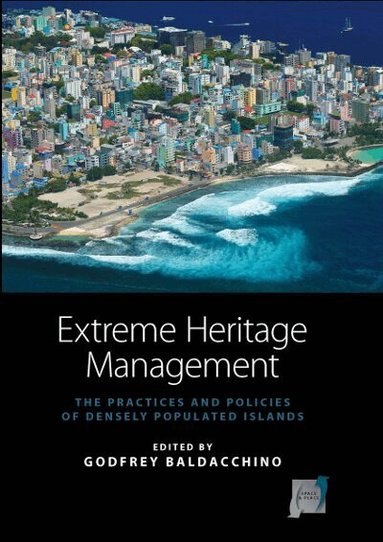 Godfrey Baldacchino - Extreme Heritage Management, Inbunden