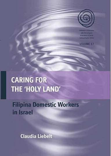 Claudia Liebelt - Caring for the 'Holy Land', Inbunden