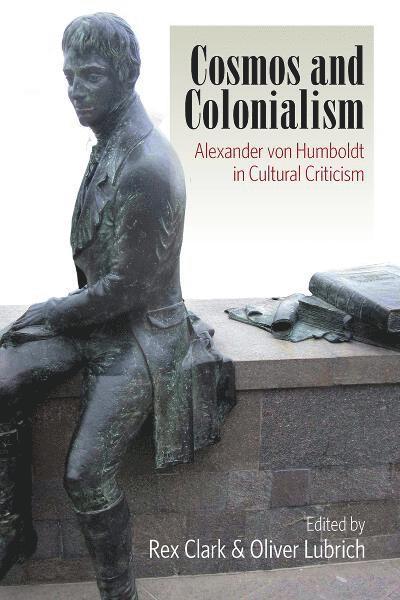 Rex Clark, Oliver Lubrich - Cosmos and Colonialism, Inbunden