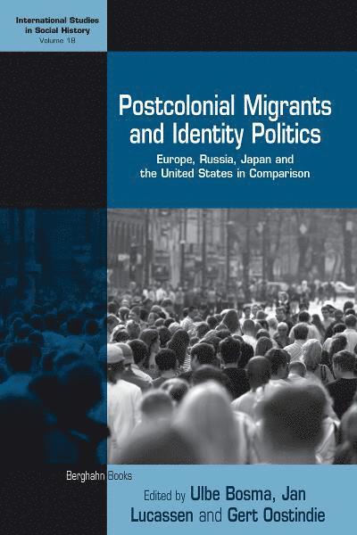 Ulbe Bosma, Jan Lucassen, Gert Oostindie - Postcolonial Migrants and Identity Politics, Inbunden