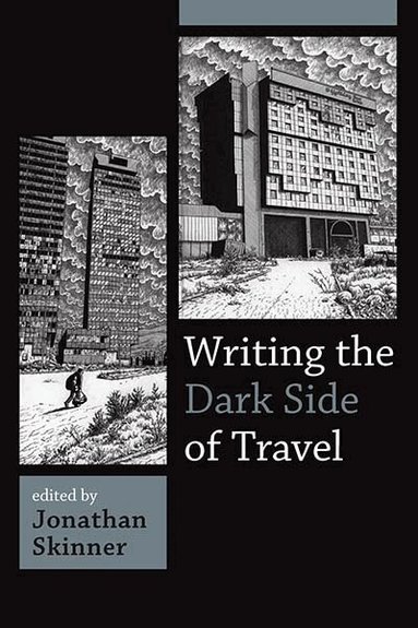Jonathan Skinner - Writing the Dark Side of Travel, Häftad