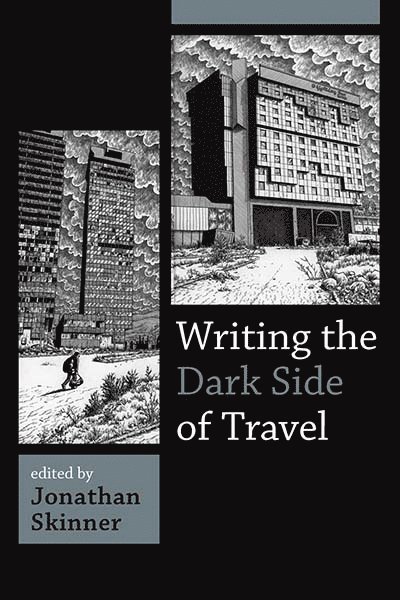 Jonathan Skinner - Writing the Dark Side of Travel, Häftad