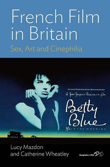 Lucy Mazdon, Catherine Wheatley - French Film in Britain, Inbunden