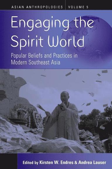 Kirsten W. Endres, Andrea Lauser - Engaging the Spirit World, Inbunden