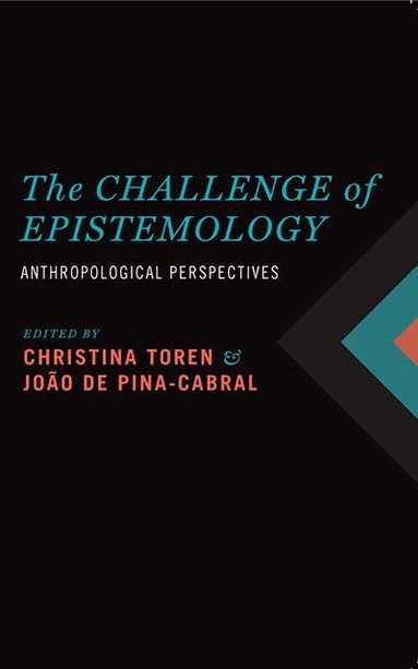 Christina Toren, João de Pina-Cabral - Challenge of Epistemology, Häftad