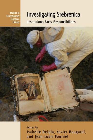 Isabelle Delpla, Xavier Bougarel, Jean-Louis Fournel - Investigating Srebrenica, Inbunden