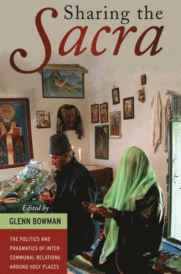 Glenn Bowman - Sharing the Sacra, Inbunden