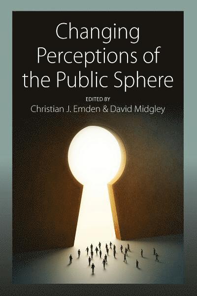 Christian J. Emden, David Midgley - Changing Perceptions of the Public Sphere, Inbunden