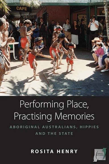 Rosita Henry - Performing Place, Practising Memories, Inbunden