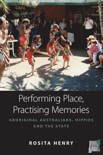Rosita Henry - Performing Place, Practising Memories, Inbunden