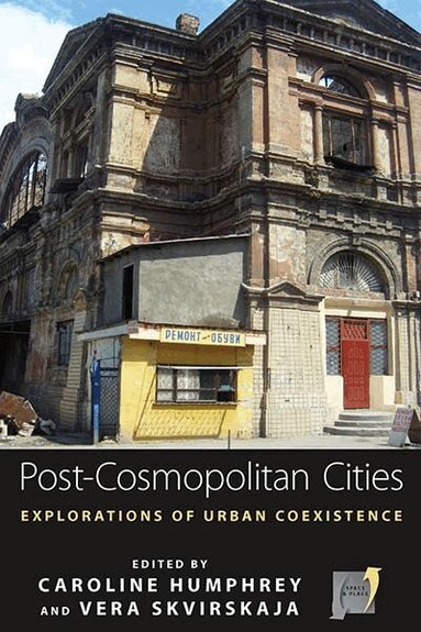 Caroline Humphrey, Vera Skvirskaja - Post-cosmopolitan Cities, Inbunden