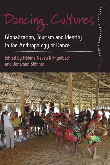 Hélène Neveu Kringelbach, Jonathan Skinner - Dancing Cultures, Inbunden