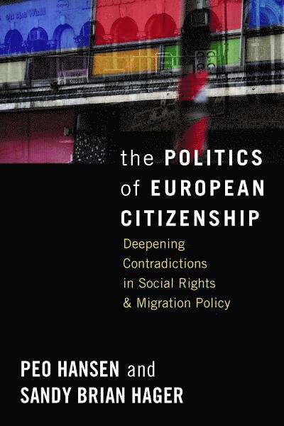 Peo Hansen, Sandy Brian Hager - Politics of European Citizenship, Häftad