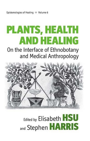 Elisabeth Hsu, Stephen Harris - Plants, Health and Healing, Häftad