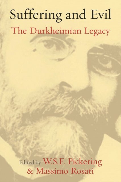 Suffering and Evil: The Durkheimian Legacy 1