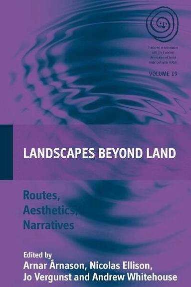 Arnar Árnason, Nicolas Ellison, Jo Vergunst, Andrew Whitehouse - Landscapes Beyond Land, Inbunden