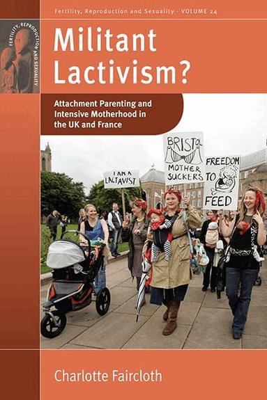 Charlotte Faircloth - Militant Lactivism?, Inbunden