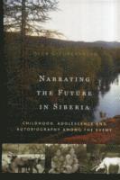 Olga Ulturgasheva - Narrating the Future in Siberia, Inbunden