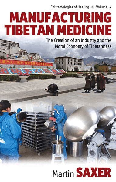 Martin Saxer - Manufacturing Tibetan Medicine, Inbunden