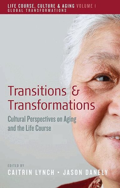 Caitrin Lynch, Jason Danely - Transitions and Transformations, Inbunden