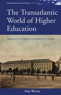 bokomslag The Transatlantic World of Higher Education
