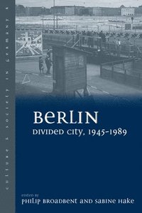 bokomslag Berlin Divided City, 1945-1989